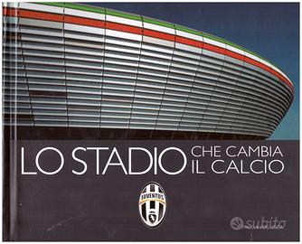 Libro Juventus  lo stadio che cambia il calcio 