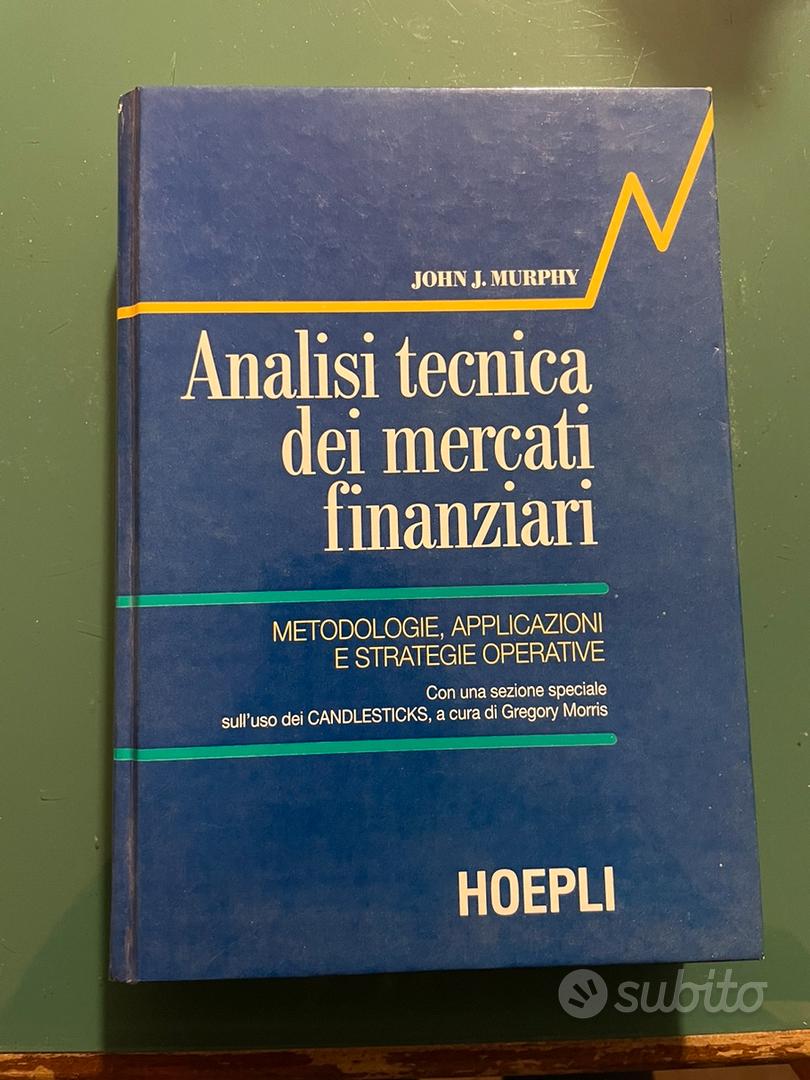 Analisi Tecnica dei Mercati Finanziari - Libri e Riviste In vendita a  Bologna