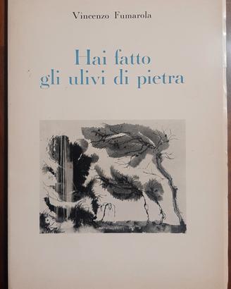 Hai fatto gli ulivi di Pietra - Vincenzo Fumarola