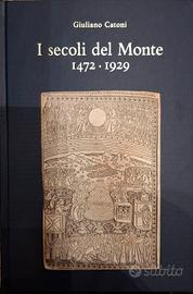 I Secoli del Monte. 1472-1929