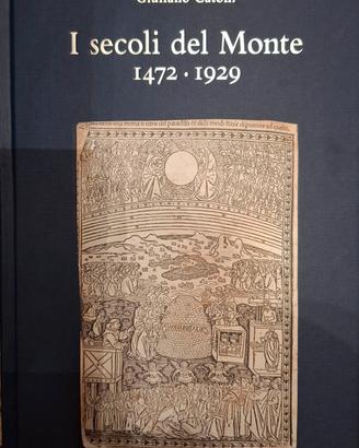 I Secoli del Monte. 1472-1929