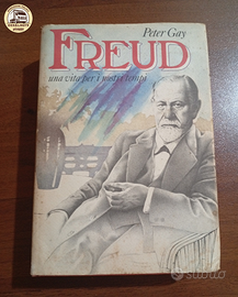 Freud. Una vita per i nostri tempi - Peter Gay