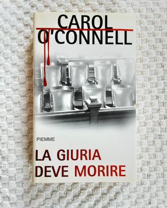 La giuria deve morire di Carol O'connell
