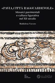 libro “Pavia città ragguardevole”. Mosaici...
