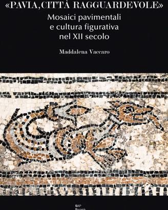 libro “Pavia città ragguardevole”. Mosaici...