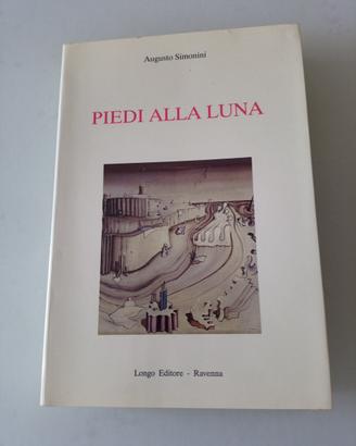 Piedi alla luna di Augusto Simonini Longo Editore