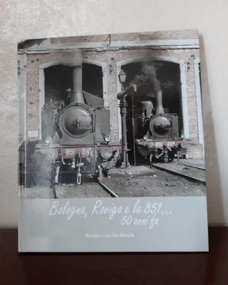 "Bologna, Rovigo e le 851.50 anni fa" ferrovie