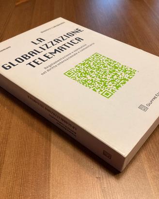 La globalizzazione telematica - ED. Giuffré