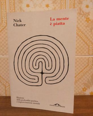 LA MENTE PIATTA - NICK CHATER