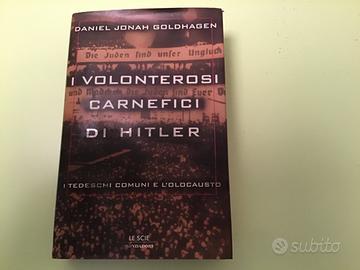 D J Goldhagen, I volenterosi carnefici di Hitler