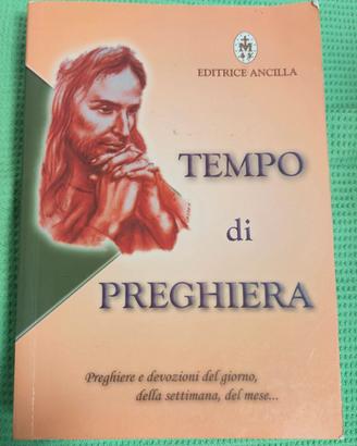 Tempo di preghiera. Preghiere e devozioni