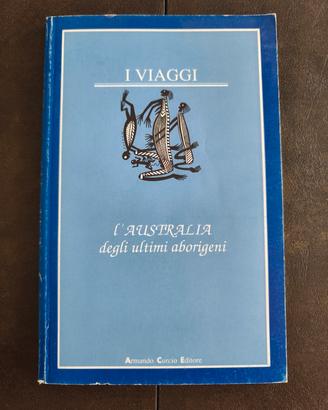 Libro Australia degli ultimi aborigeni 