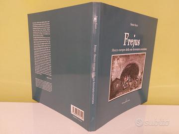 Frejus:Sbocco europeo rete ferroviaria cavouriana