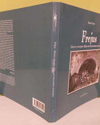 Frejus:Sbocco europeo rete ferroviaria cavouriana