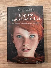 EPPURE CADIAMO FELICI