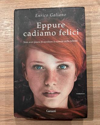 EPPURE CADIAMO FELICI