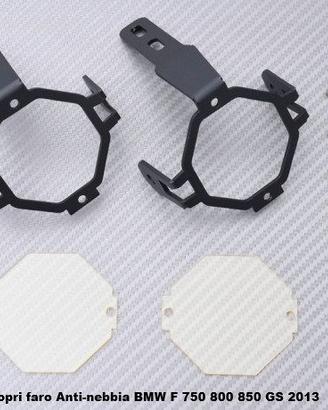 Copri faro Anti-nebbia BMW F 750 800 850 GS 2013