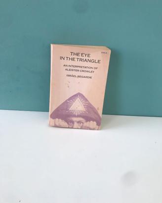 The Eye In The Triangle - Israel Regardie