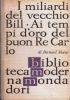 I MILIARDI DEL VECCHIO BILL AI TEMPI D’ORO DEL BUO