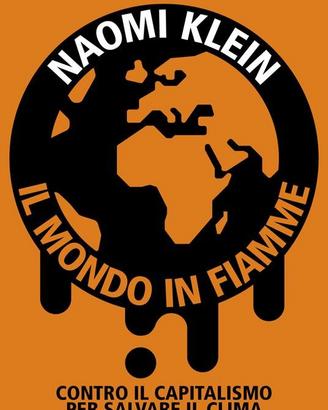 Il mondo in fiamme, di Naomi Klein