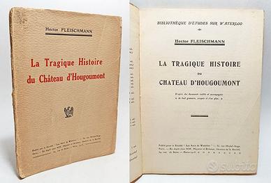 LA TRAGIQUE HISTOIRE DU CHATEAU D'HOUGOUMONT. 1913