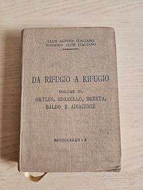 Da Rifugio a Rifugio CAI TCI 1932  Volume III