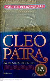 Cleopatra la regina del Nilo - Michel Peyramaure