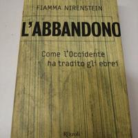 L'abbandono. Come l'Occidente ha tradito gli ebrei