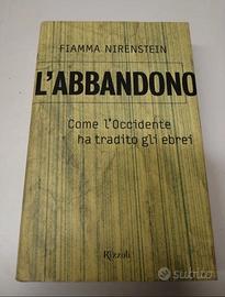 L'abbandono. Come l'Occidente ha tradito gli ebrei