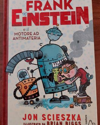 Libro Frank Einstein e il motore ad antimateria