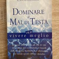 Libro DOMINARE IL MAL DI TESTA per vivere meglio