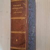 Storia del Consolato e dell'Impero -A. Thiers 1860