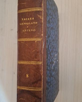 Storia del Consolato e dell'Impero -A. Thiers 1860