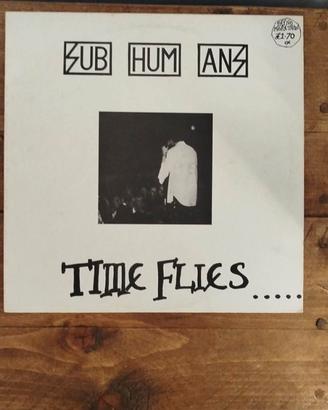 Subhumans - Time Flies...Vinile