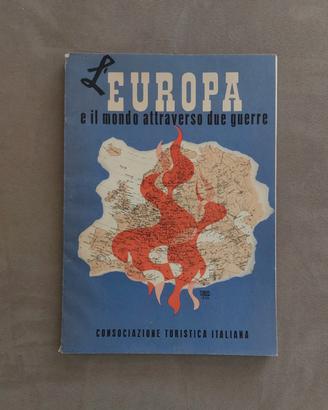 L'EUROPA E IL MONDO ATTRAVERSO 2 GUERRE