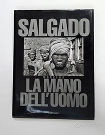 libro "La mano dell'uomo" di Sebastião Salgado