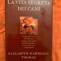 La vita segreta dei cani  - E. MARSHALL THOMAS