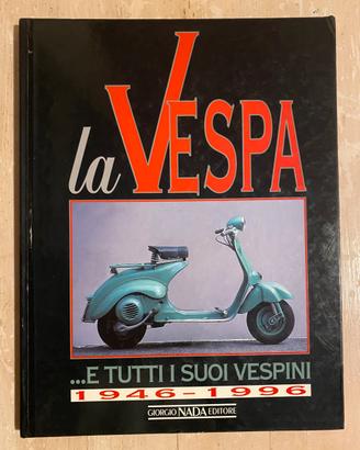 LA VESPA …e tutti i suoi vespini 1946-1996 ed.NADA