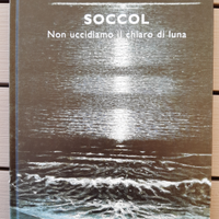 Soccol - Non uccidiamo il chiaro di luna