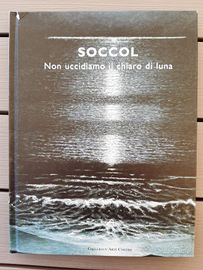 Soccol - Non uccidiamo il chiaro di luna