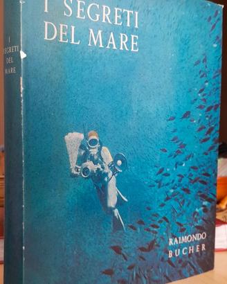 I SEGRETI DEL MARE - BUCHER - SUBACQUEA
