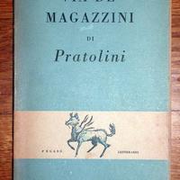 'Via de' Magazzini' di V. Pratolini - 1° ediz 1949