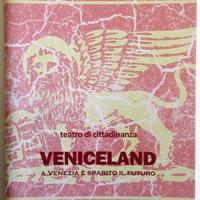 Veniceland. A Venezia è sparito il futuro