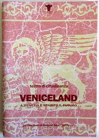 Veniceland. A Venezia è sparito il futuro