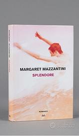 Splendore di Margaret Mazzantini - Mondadori