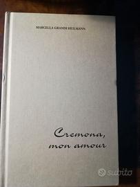 Libro Cremona  Mon Amour Marcella Grandi Heilmann