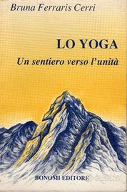 Lo yoga. Un sentiero verso l'unità. Autore: Cerri