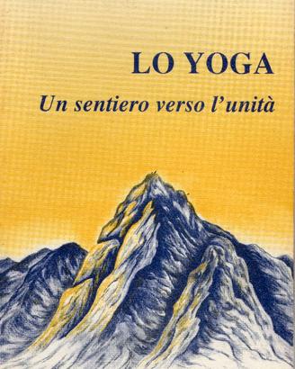 Lo yoga. Un sentiero verso l'unità. Autore: Cerri