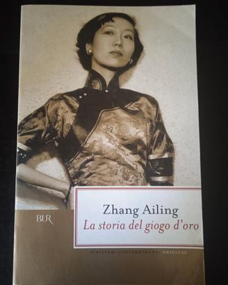 La storia del giogo d'oro - Zhang Ailing BUR 2006