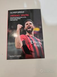 Olivier Giroud – Crederci, sempre (pari al nuovo)